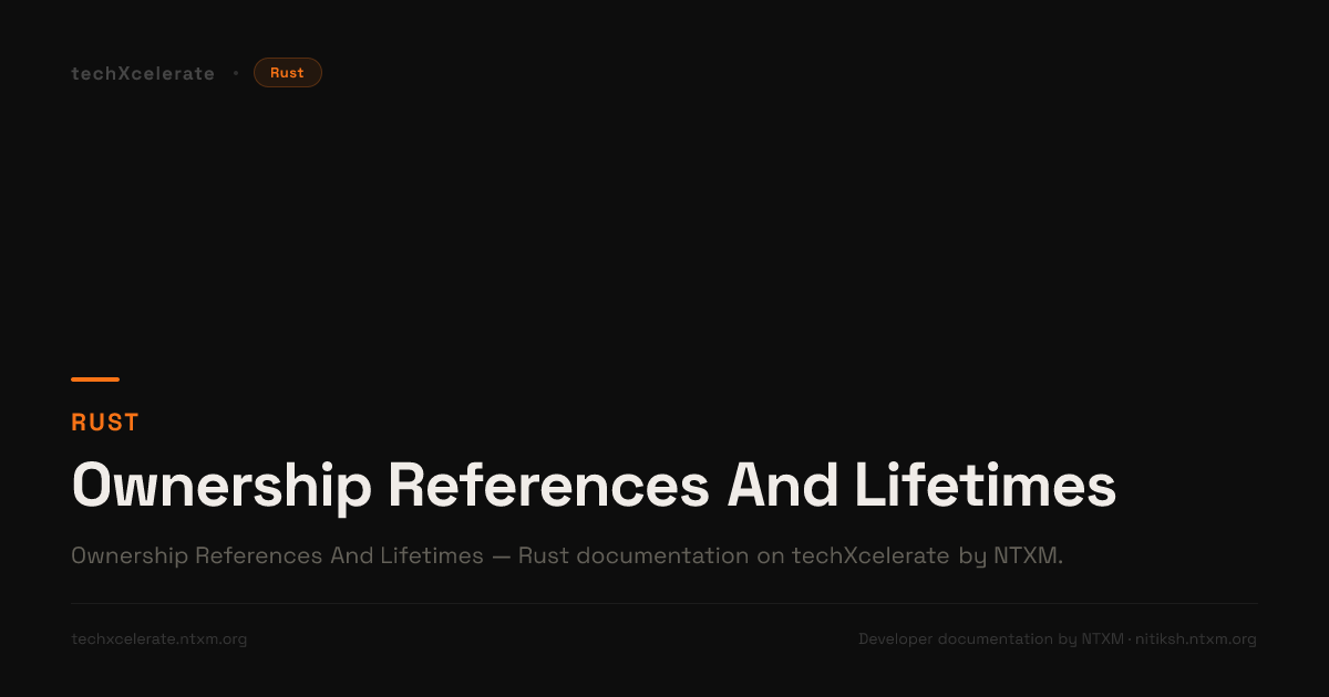 Ownership References And Lifetimes - Rust - Complete Documentation by ntxm.org