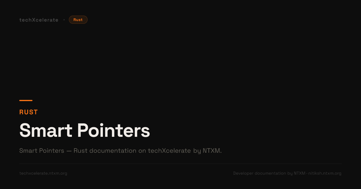 Smart Pointers - Rust - Complete Documentation by ntxm.org