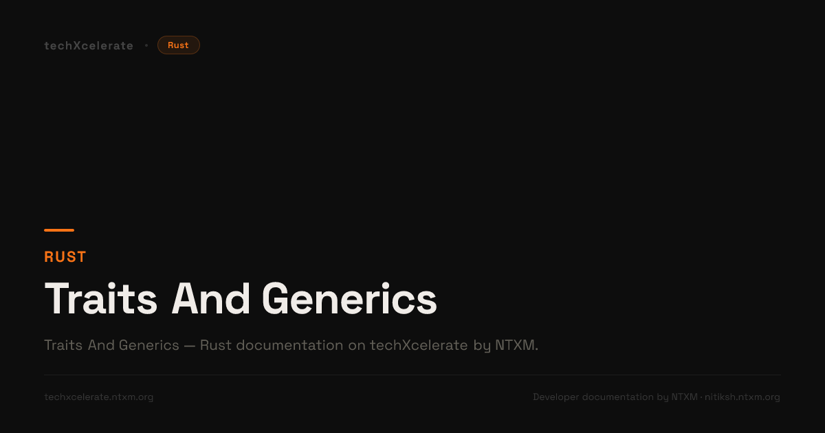 Traits And Generics - Rust - Complete Documentation by ntxm.org