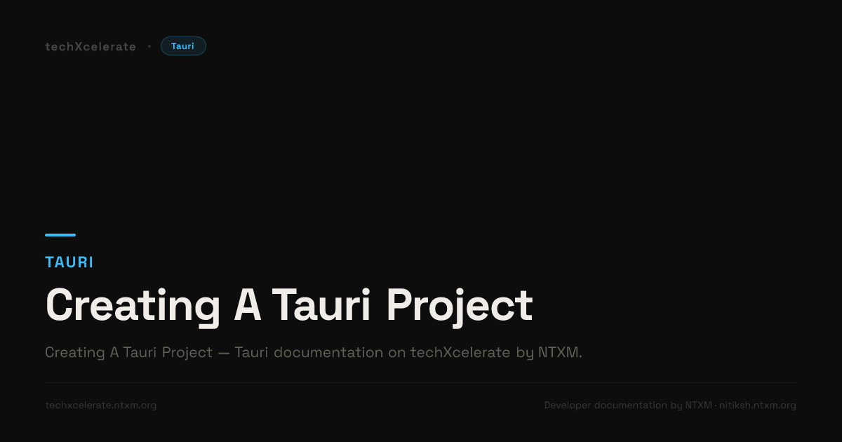 Creating A Tauri Project - Tauri - Complete Documentation by ntxm.org