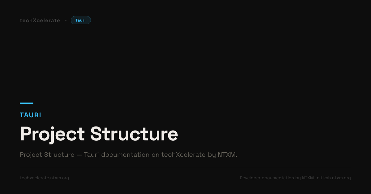 Project Structure - Tauri - Complete Documentation by ntxm.org
